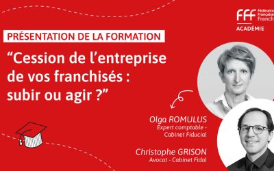 Cession de l'entreprise de vos franchisés : subir ou agir ?