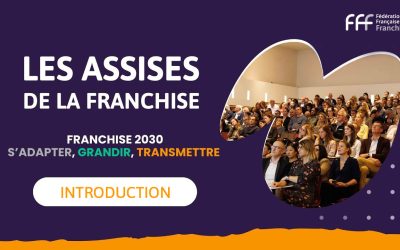 Franchise 2030 : s’adapter, grandir et transmettre - Introduction aux Assises de la franchise 2025