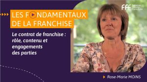Le contrat de franchise : rôle, contenu et engagements des parties